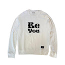 Unisex crew neck sweatshirt in off white with "Be You" graphic from Owl N Wood